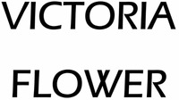 VICTORIA FLOWER