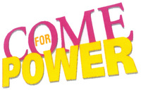 COME FOR POWER