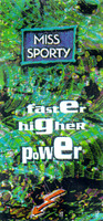 MISS SPORTY faster higher power