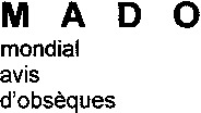 MADO mondial avis d'obsèques