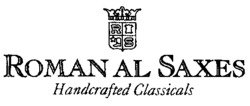 ROMAN AL SAXES Handcrafted Classicals