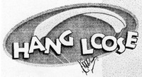 HANG LOOSE