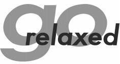go relaxed