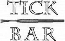 TICK BAR