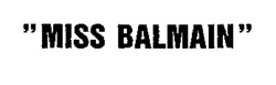 MISS BALMAIN