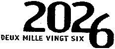 2026 DEUX MILLE VINGT SIX