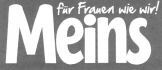 Meins für Frauen wie wir!