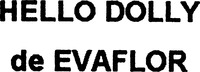 HELLO DOLLY de EVAFLOR