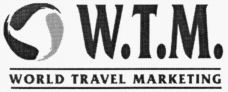 W.T.M. WORLD TRAVEL MARKETING