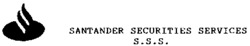 SANTANDER SECURITIES SERVICES S.S.S.