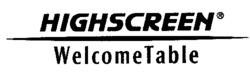 HIGHSCREEN Welcome Table