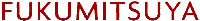 FUKUMITSUYA