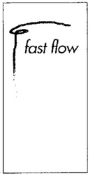 fast flow