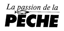 La passion de la PECHE