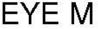 EYE M