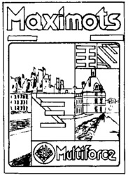 Maximots Multiforce