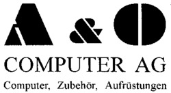 A & O COMPUTER AG Computer, Zubehör, Aufrüstungen