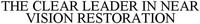 THE CLEAR LEADER IN NEAR VISION RESTORATION