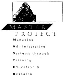 MASTER PROJECT Managing Administrative Systems through Training Education & Research
