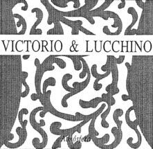 VICTORIO & LUCCHINO Atmósfera