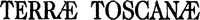 TERRAE TOSCANAE