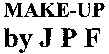 MAKE-UP by J P F
