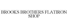 BROOKS BROTHERS FLATIRON SHOP