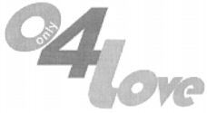 O only4love