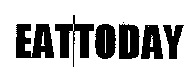 EATTODAY