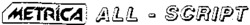 METRICA ALL-SCRIPT