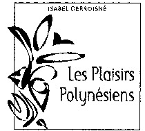 ISABEL DERROISNÉ Les Plaisirs Polynésiens