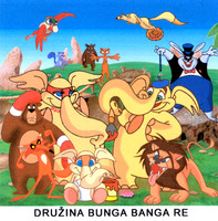 DRUZINA BUNGA BANGA RE