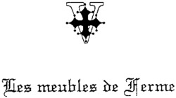 V Les meubles de Ferme