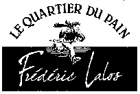 LE QUARTIER DU PAIN Frédéric Lalos