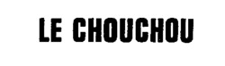 LE CHOUCHOU