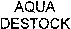 AQUA DESTOCK