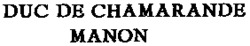 DUC DE CHAMARANDE MANON
