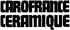 CAROFRANCE CERAMIQUE