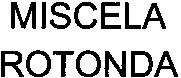 MISCELA ROTONDA