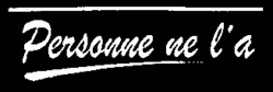 Personne ne l'a