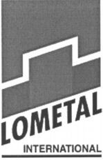LOMETAL INTERNATIONAL