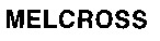 MELCROSS