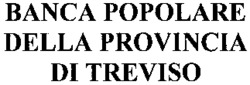 BANCA POPOLARE DELLA PROVINCIA DI TREVISO
