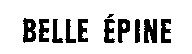 BELLE ÉPINE