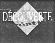 DÉCOUVERTE & création