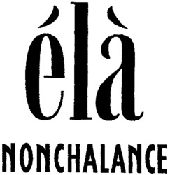 élà NONCHALANCE