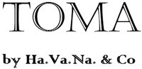 TOMA by Ha.Va.Na. & Co