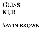 GLISS KUR SATIN BROWN