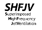 SHFJV Superimposed HighFrequency JetVentilation