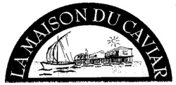 LA MAISON DU CAVIAR